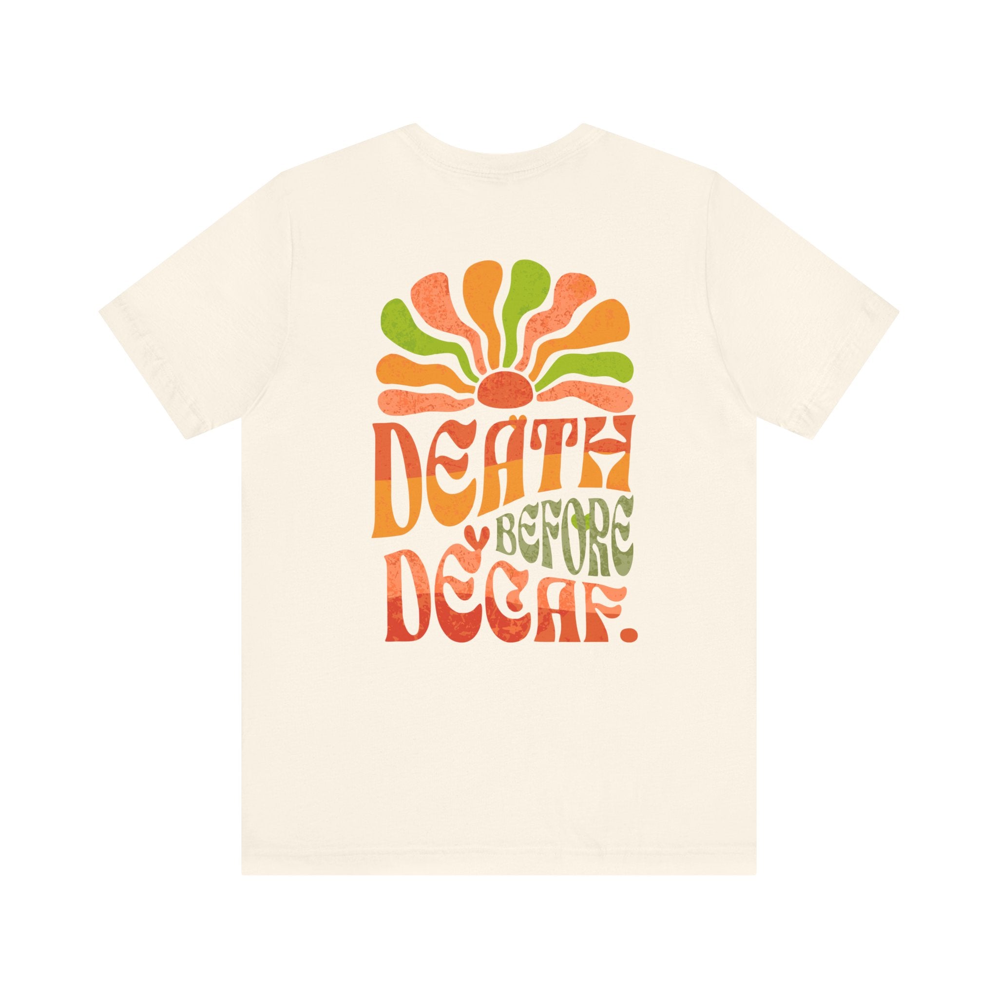 T-Shirt Death Before Decaf Unisex Tee Printify